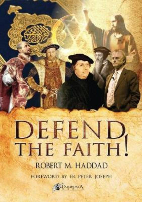 Defend the Faith! by Robert M Haddad - 9780975157169
