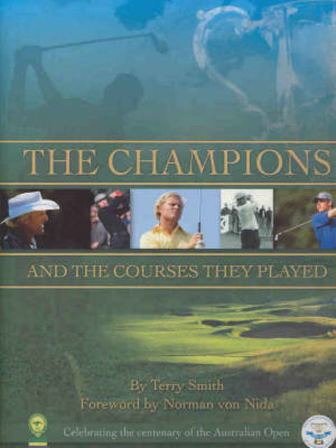 The Champions and the Courses They Played by Terry Smith - 9780975225509