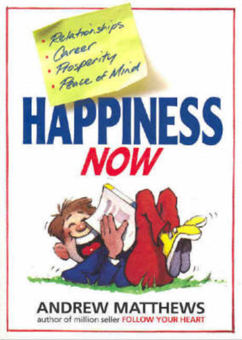 Happiness Now by Andrew Matthews - 9780975764275