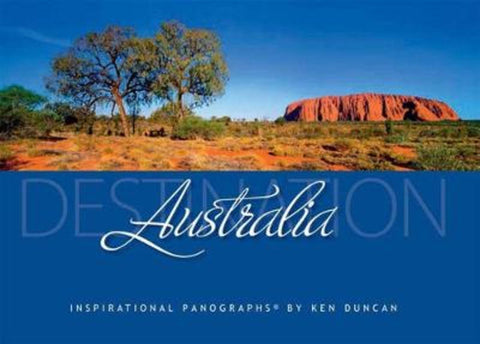 Destination Australia by Ken Duncan - 9780977573011