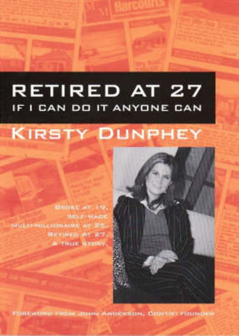 Retired at 27 by Kirsty Dunphey - 9780980402605