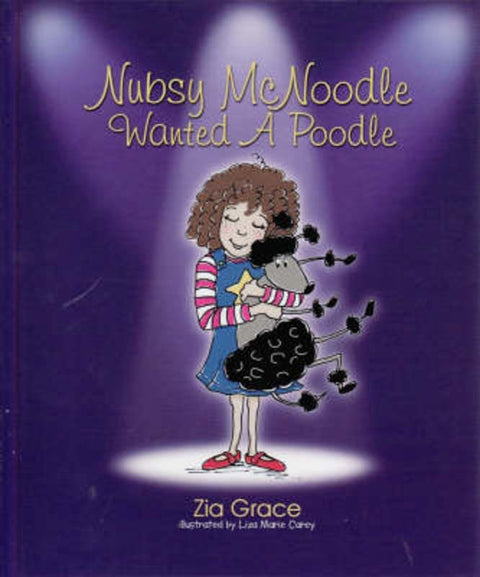 Nubsy McNoodle Wanted a Poodle by Zia Grace - 9780980424607