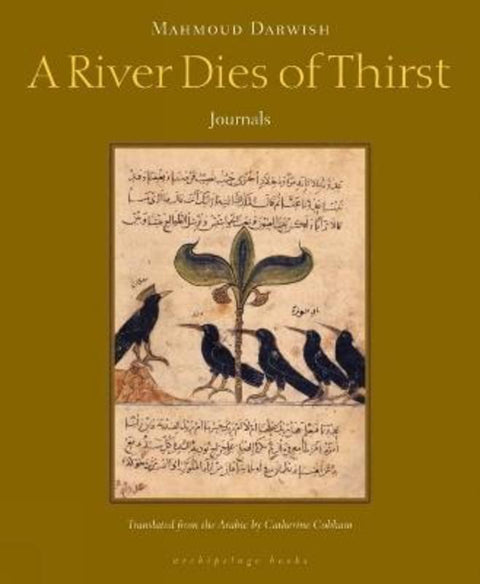 A River Dies of Thirst by Mahmoud Darwish - 9780981955711