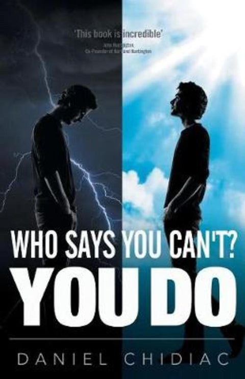Who Says You Can't? You Do by Daniel George Chidiac - 9780987166500