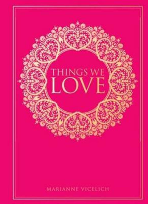 Things We Love by Marianne Vicelich - 9780987551825