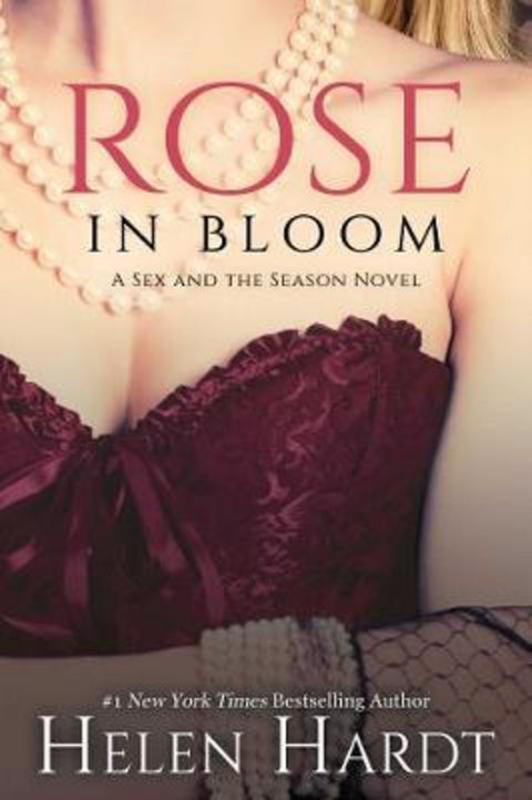 Rose in Bloom by Helen Hardt - 9780990505686