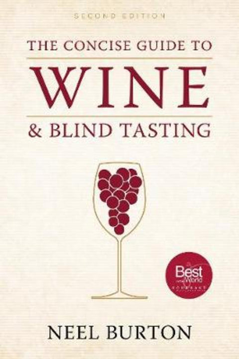 The Concise Guide to Wine and Blind Tasting, second edition by Neel Burton (Green Templeton College, University of Oxford) - 9780992912758