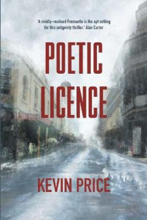 Poetic Licence by Kevin Price - 9780994211552