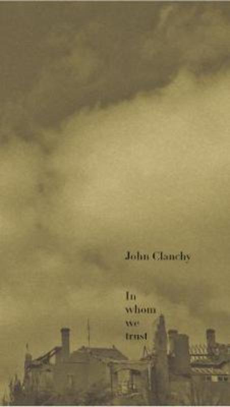 In Whom We Trust by John Clanchy - 9780994516558