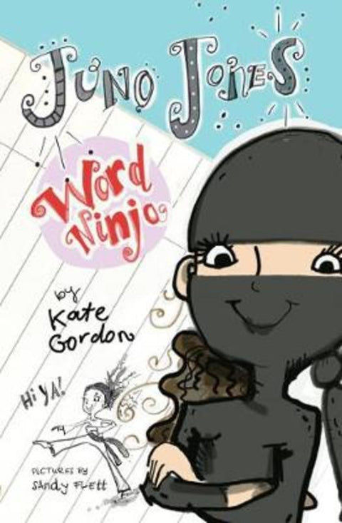 Juno Jones, Word Ninja #1 by Kate Gordon - 9780994557094
