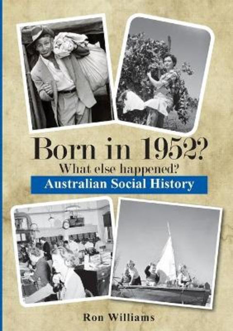 Born in 1952? (Revised Edition) by Ron Williams - 9780994601520