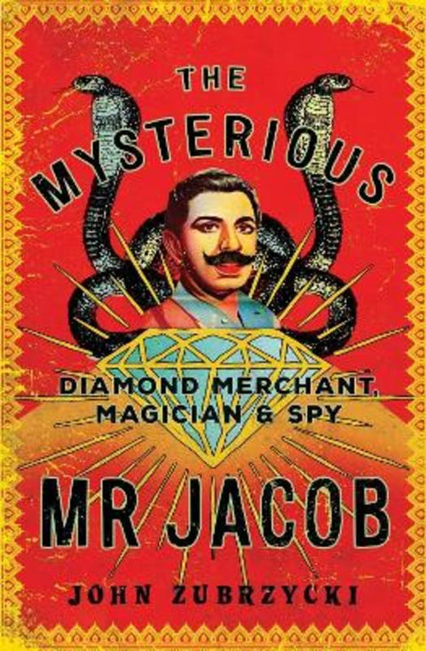 The Mysterious Mr Jacob by John Zubrzycki - 9780995359437