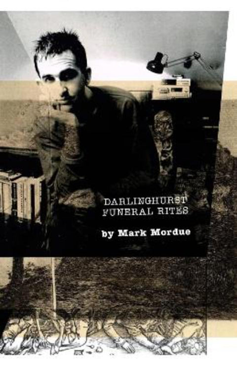 Darlinghurst Funeral Rites by Mr Mark Mordue - 9780995409835