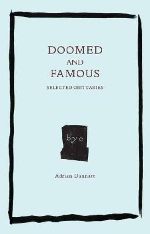 Doomed and Famous by Adrian Dannatt - 9780997567472