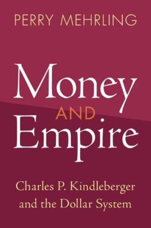 Money and Empire by Perry Mehrling - 9781009158572