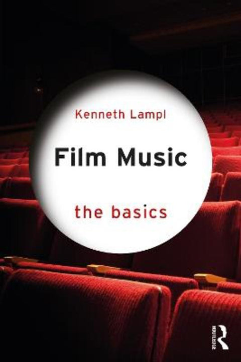 Film Music by Kenneth Lampl (Australian National University, Australia) - 9781032267456