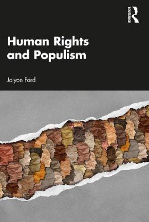 Human Rights and Populism by Jolyon Ford (Australian National University) - 9781032317540