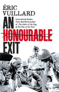 An Honourable Exit by Eric Vuillard - 9781035003976