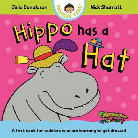 Hippo Has a Hat by Julia Donaldson - 9781035006168