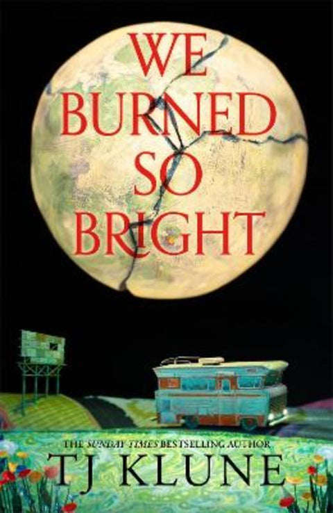 We Burned So Bright by TJ Klune - 9781035009435