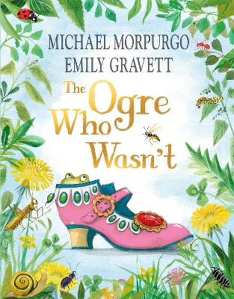The Ogre Who Wasn't by Michael Morpurgo - 9781035010264