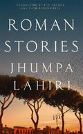 Roman Stories by Jhumpa Lahiri - 9781035017560