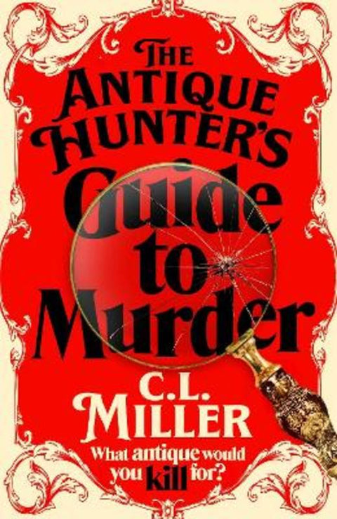 The Antique Hunter's Guide to Murder by C L Miller - 9781035021819