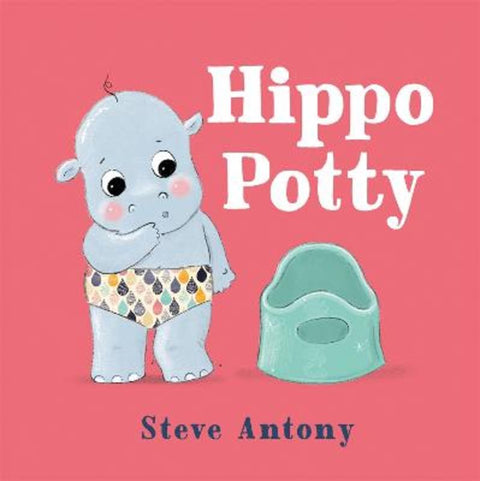 Hippo Potty by Steve Antony - 9781035029105