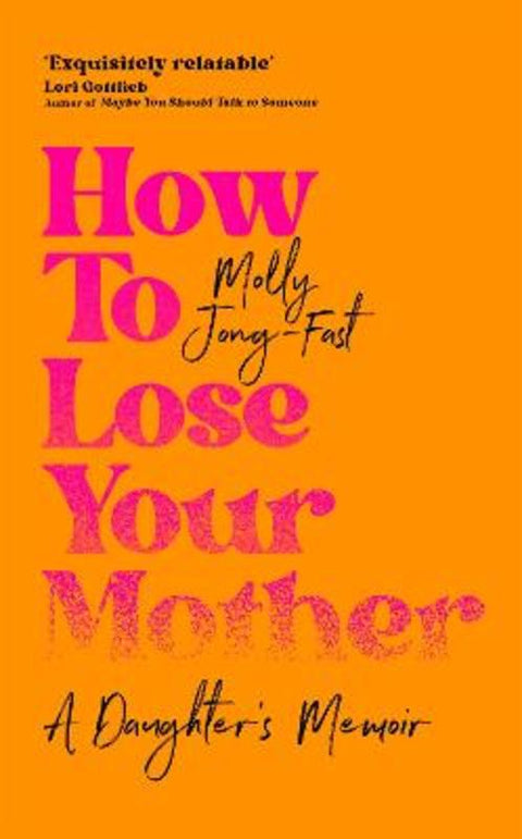 How to Lose Your Mother by Molly Jong-Fast - 9781035029341