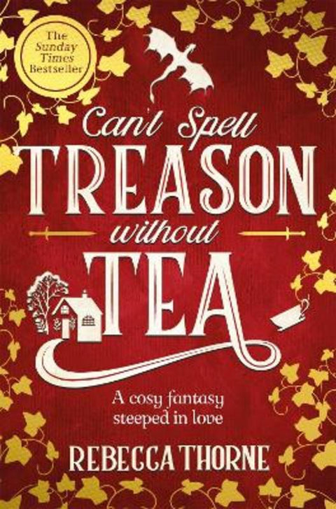 Can't Spell Treason Without Tea by Rebecca Thorne - 9781035031016