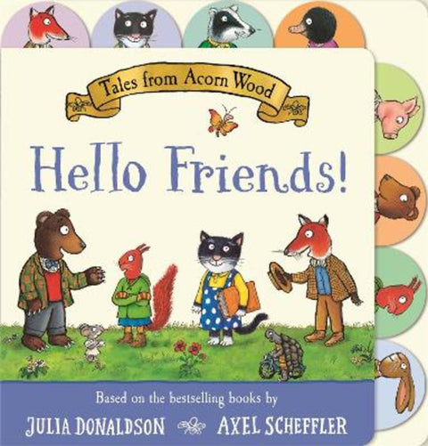 Tales from Acorn Wood: Hello Friends! by Julia Donaldson - 9781035032457