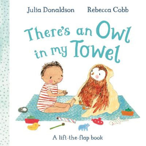 There's an Owl in My Towel by Julia Donaldson - 9781035042050