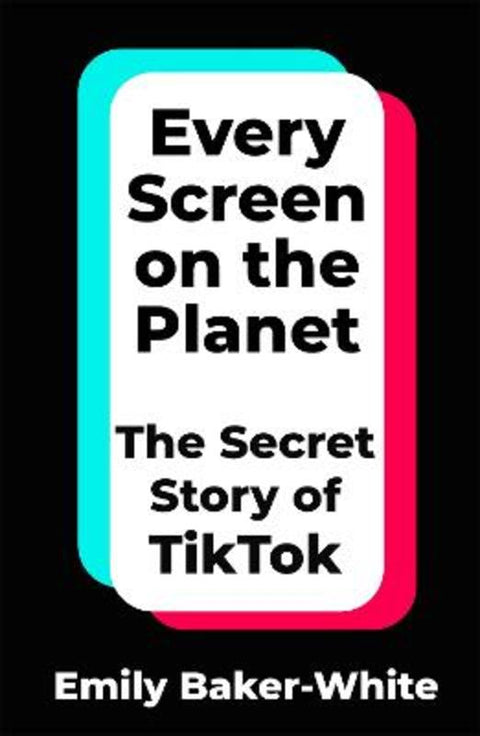 Every Screen on the Planet by Emily Baker-White - 9781035049271