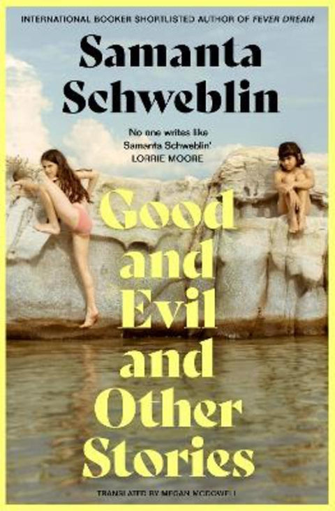 Good and Evil and Other Stories by Samanta Schweblin - 9781035050178