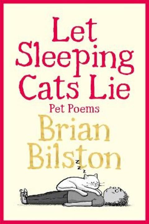 Let Sleeping Cats Lie - Pet Poems by Brian Bilston - 9781035050550