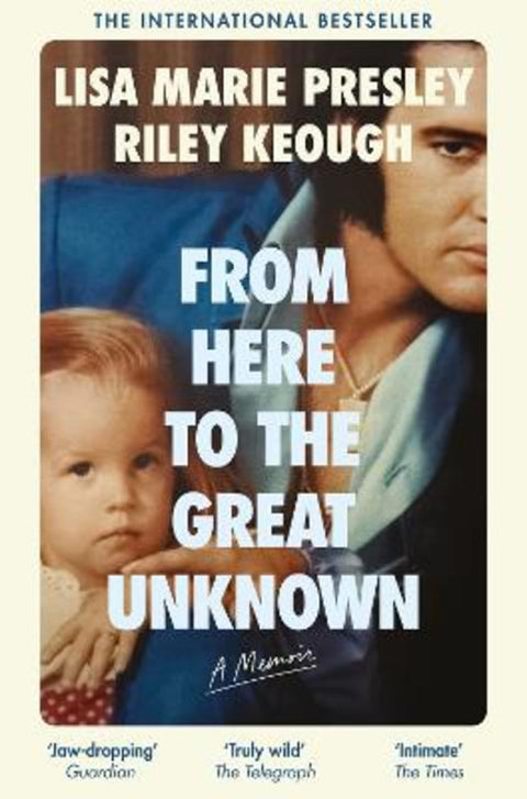 From Here to the Great Unknown: A Memoir by Lisa Marie Presley - 9781035051069