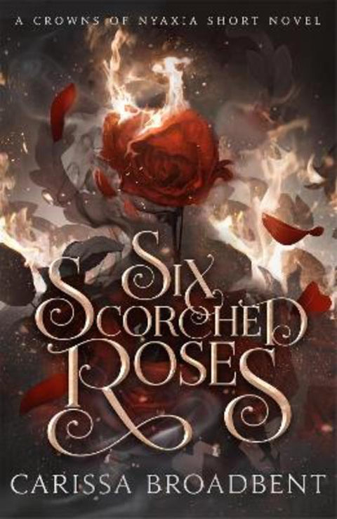 Six Scorched Roses by Carissa Broadbent - 9781035051779
