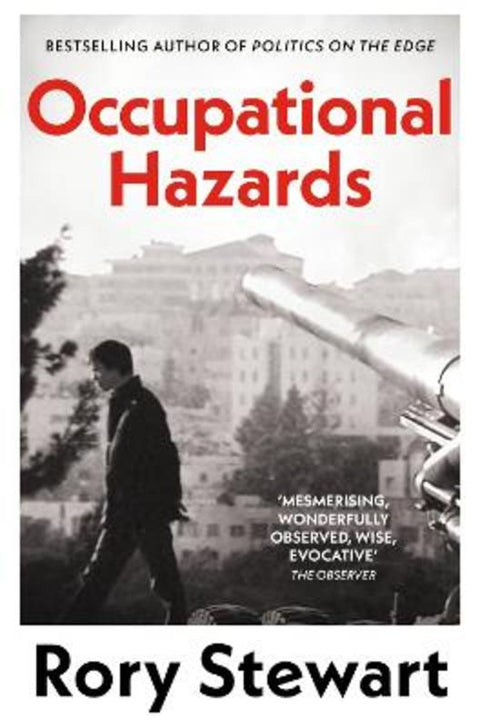 Occupational Hazards by Rory Stewart - 9781035052172