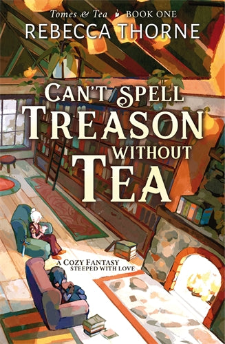 Can't Spell Treason Without Tea by Rebecca Thorne - 9781035052233