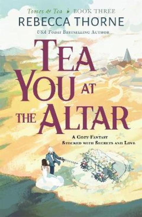 Tea You at the Altar by Rebecca Thorne - 9781035060689