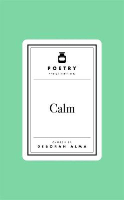 Poetry Prescription: Calm by Deborah Alma - 9781035061594