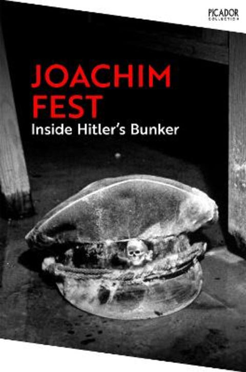 Inside Hitler's Bunker by Joachim Fest - 9781035062805