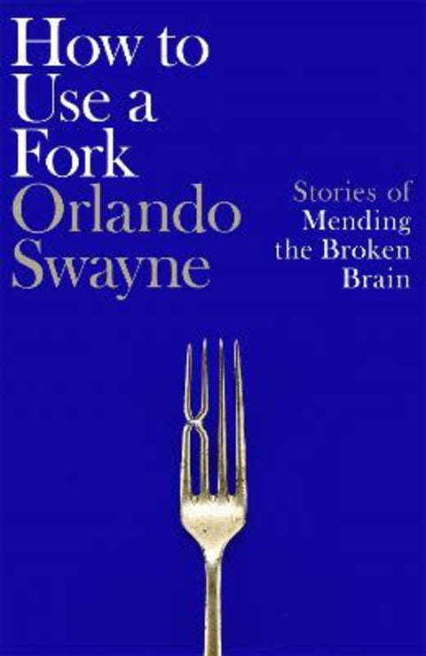 How to Use a Fork by Orlando Swayne - 9781035064359