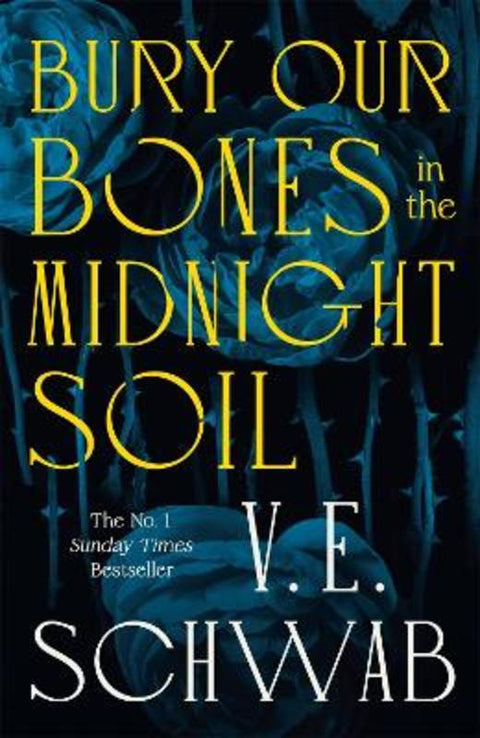 Bury Our Bones in the Midnight Soil by V. E. Schwab - 9781035064649