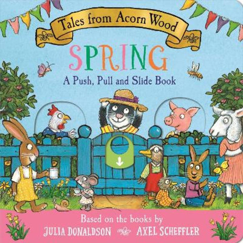 Tales from Acorn Wood: Spring: A Push, Pull and Slide Book by Julia Donaldson - 9781035072880