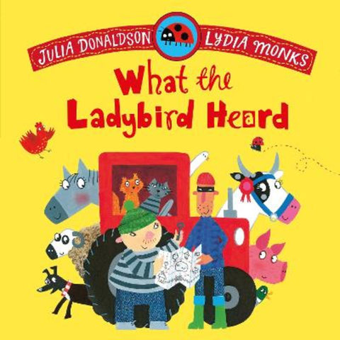 What the Ladybird Heard by Julia Donaldson - 9781035072965