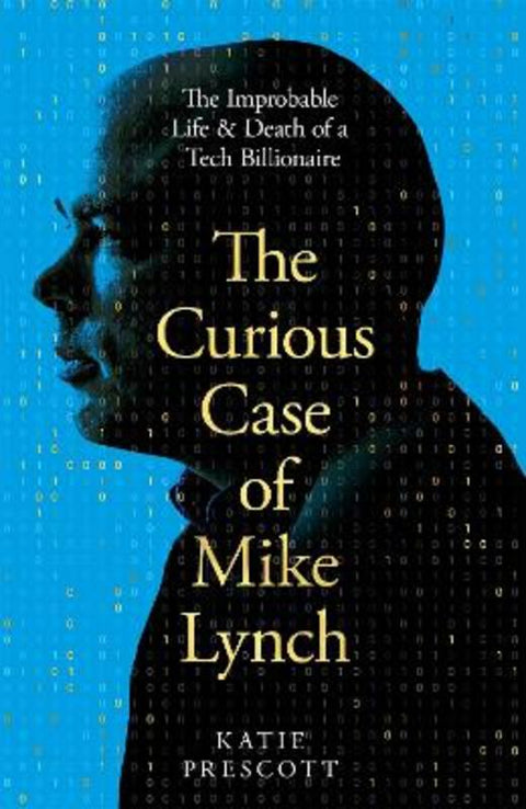 The Curious Case of Mike Lynch by Katie Prescott - 9781035074242