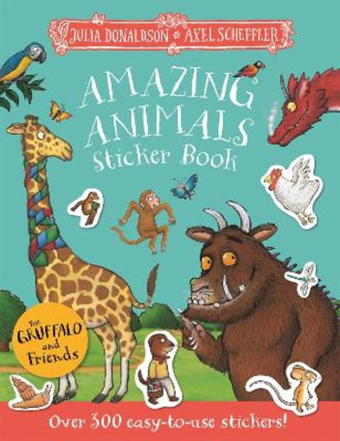 The Gruffalo and Friends: Amazing Animals Sticker Book by Julia Donaldson - 9781035082186