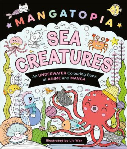 Mangatopia Sea Creatures by Liv Wan - 9781035083688