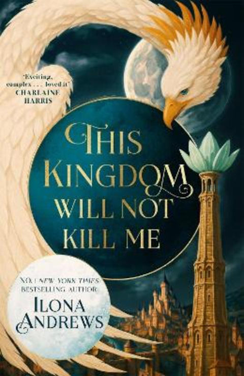 This Kingdom Will Not Kill Me by Ilona Andrews - 9781035089383
